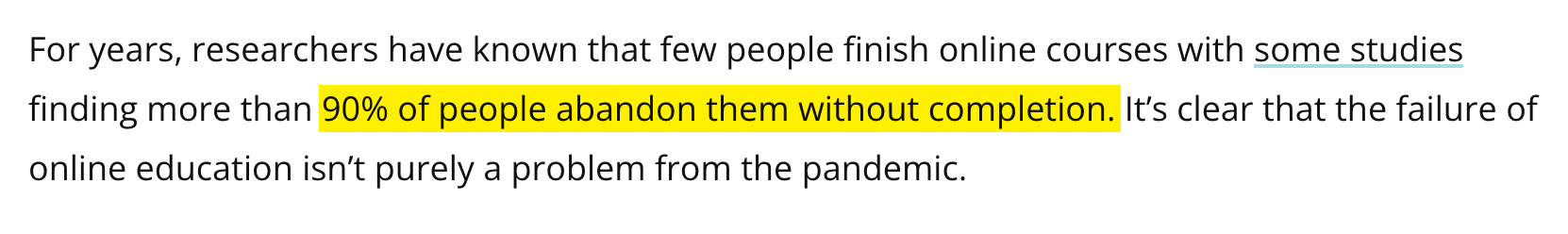 90% of people abandon the online course that they are following without completing it