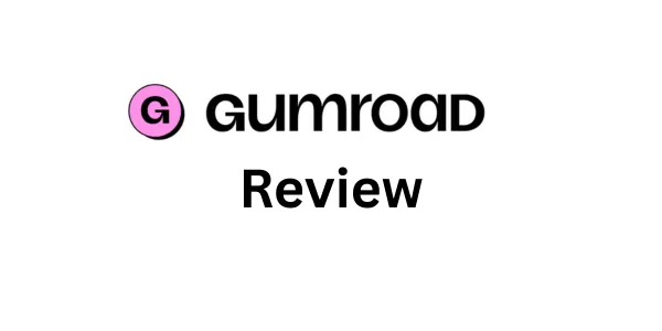 Gumroad Review 2026: Is It Worth It?