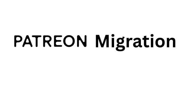 Migrating from Patreon in 2026: A Step-by-Step Migration Guide