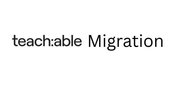 Migrating from Teachable in 2026: A Step-by-Step Migration Guide