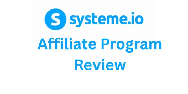 Systeme.io Affiliate Program Review 2026: Is It Worth Promoting?
