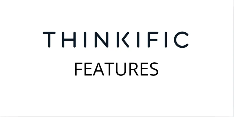 Thinkific Features: The Complete Breakdown for 2026