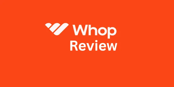 Whop Review 2026: Is It Worth The Hype?