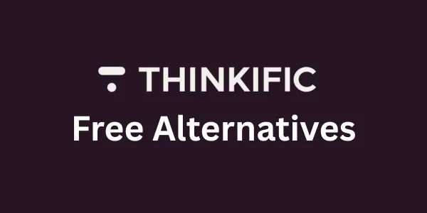 Les 7 meilleures alternatives gratuites à Thinkific en 2026