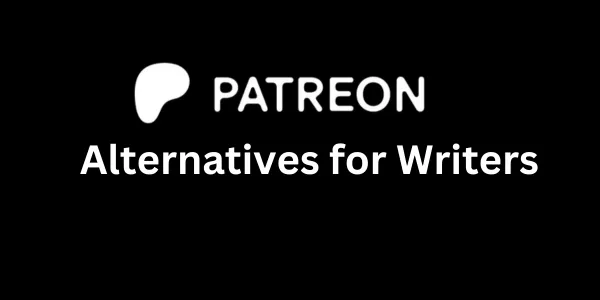 Les 8 meilleures alternatives à Patreon pour les écrivains en 2026