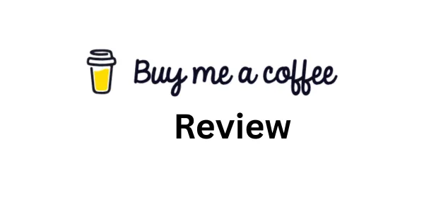Buy Me a Coffee Review 2026: Is It Worth It?