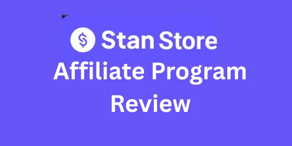 Stan Store Affiliate Program Review 2026: Is It Worth Promoting?