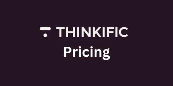 Thinkific Pricing in 2026: Plan Comparison, Transaction Fees and Cheaper Alternatives