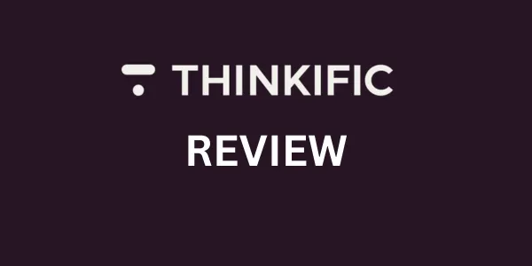 Thinkific Review 2026: Is It Worth the Hype?